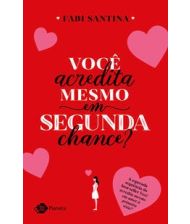 Você acredita mesmo em segunda chance?