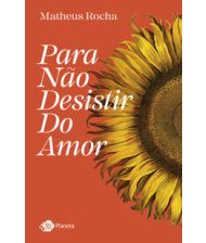 Para não desistir do amor