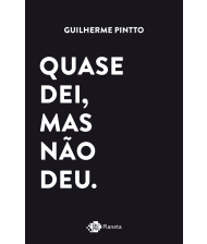 Quase dei, mas não deu