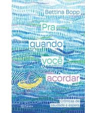 Pra quando você acordar