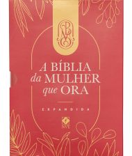 A BIBLIA DA MULHER QUE ORA: EXPANDIDA (VINHO)