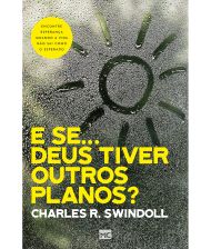 E SE… DEUS TIVER OUTROS PLANOS