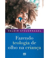 FAZENDO TEOLOGIA DE OLHO NA CRIANCA