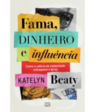 FAMA, DINHEIRO E INFLUENCIA