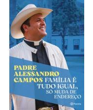 Família é tudo igual, só muda de endereço