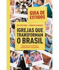 GUIA DE ESTUDO IGREJAS QUE TRANSFORMAM O BRASIL