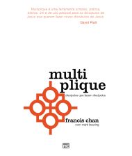 MULTIPLIQUE: DISCIPULOS QUE FAZEM DISCIPULOS